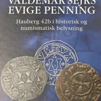 Valdemar sejrs evige penning, Hauberg 42b i historisk og numismatisk belysning