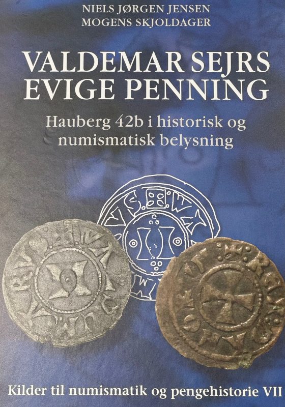 Valdemar sejrs evige penning, Hauberg 42b i historisk og numismatisk belysning